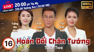 Hoán Đổi Chân Tướng (Take Two) 16/25 | Việt Sub | Đàm Tuấn Ngạn, Đặng Bội Nghi | TVB 2021