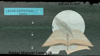 PASTOR MANUEL CASTRO JR. Leche Espiritual parte 2