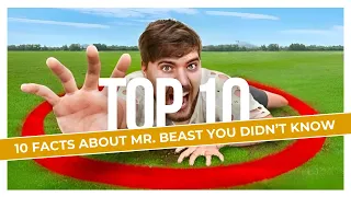 TOP 10 | 10 Facts About Mr. Beast You Didn’t Know 🎥