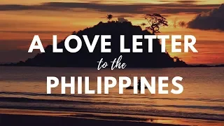 A Love Letter to the Philippines