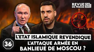 L'Etat Islamique revendique l'attaque armée en banlieue de Moscou I #octogone36