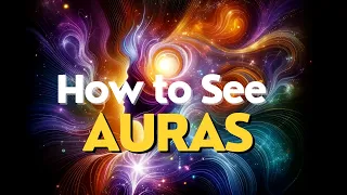 Magical Auras are around everyone, learn tricks to See Them - Ultimate Life