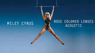 Miley Cyrus - Rose Colored Lenses (Acoustic)