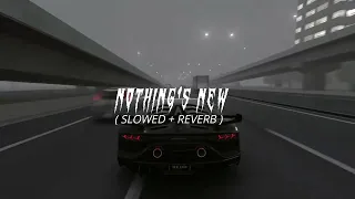 Nothing's New [ 𝘀𝗹𝗼𝘄𝗲𝗱 + 𝗿𝗲𝘃𝗲𝗿𝗯 ] Tiktok version