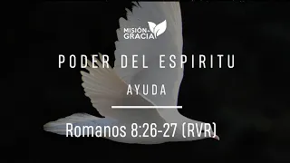 Poder Del Espíritu: Ayuda | Romanos 8:26-27 | John Mazariegos
