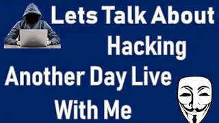 Live #06 - Lets Talk about Cyber Security & ethical Hacking