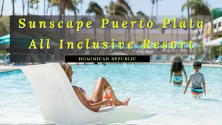 Sunscape Puerto Plata Dominican Republic - All Inclusive Resort