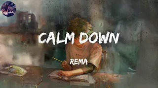 Rema -Calm Down (Lyrics) | Ed Sheeran, Sia (Mix)