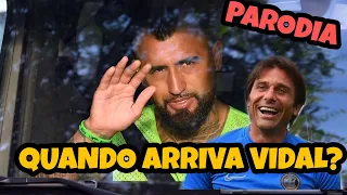 QUANDO ARRIVA VIDAL? - Parodia CONTE