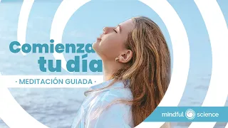 MEDITACIÓN GUIADA PARA COMENZAR TU DÍA CON ENERGÍA| AFIRMACIONES POSITIVAS| MINDFUL SCIENCE