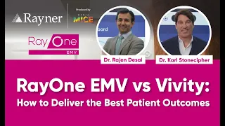 Drs. Rajen Desai + Karl Stonecipher—RayOne EMV vs Vivity: How to Deliver the Best Patient Outcomes