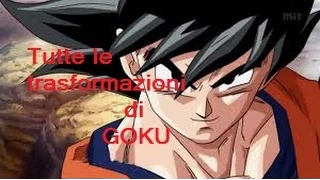 Tutte le trasformazioni di Goku ITA [HD]