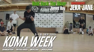 2015 KOMA WEEK | JEKA JANE | Hold back the river - James bay