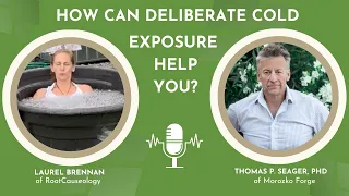 The Power of Deliberate Cold Exposure with Thomas P. Seager, PhD