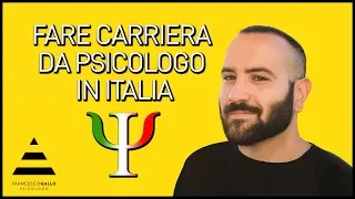 FARE CARRIERA DA GIOVANE PSICOLOGO IN ITALIA (?): LA MIA ESPERIENZA