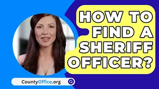 How To Find A Sheriff Officer? - CountyOffice.org