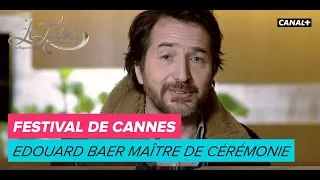 Festival  De Cannes : Edouard  Baer Maître de cérémonie - Le Tube du 14/04 – CANAL+