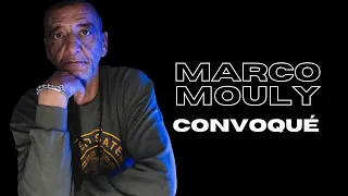 MARCO MOULY CONVOQUÉ - "J'AI RATÉ MA VIE"