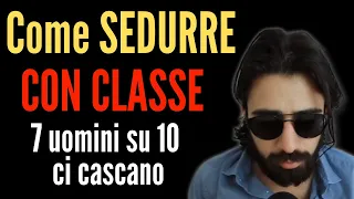 Come SEDURRE un uomo CON CLASSE (7 uomini su 10 ci cascano) 👄