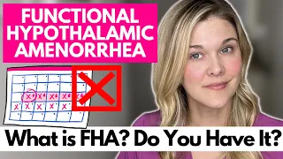 Functional Hypothalamic Amenorrhea: Part 1- What is FHA? Do You Have It? What Is The Diagnosis?