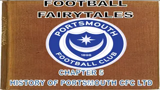 THE HISTORY OF PORTSMOUTH CFC LTD, FOOTBALL FAIRYTALES CHAPTER 5 WHAT TEAM DO YOU WANT IN CHAPTER 6?