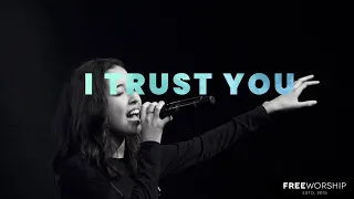 I Trust You | Free Worship (Feat. Culture)