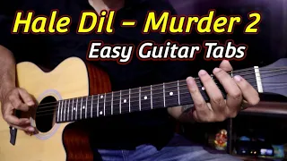 Hale Dil - Murder 2 | Easy Acoustic Guitar Tabs Lesson