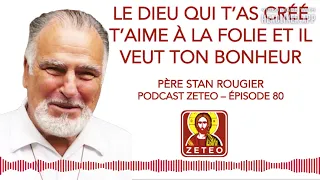 Zeteo #80 : Stan Rougier : "Le Dieu qui t'as créé t'aime à la folie et il veut ton bonheur"