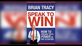 Speak to Win by Brain Tracy - Full Audiobook - Chapter 4