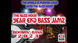 THE BASS HOUR | YEAR END BASS JAMZ