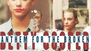 BETTY COOPER ▪ Anthem for the broken