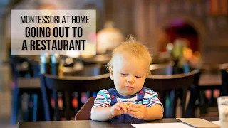 MONTESSORI AT HOME: Going Out to a Restaurant