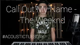 Call Out My Name - The Weeknd (Acoustic Cover By Ian Grey)