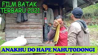 Anakhu Do Hape Nahutodongi | Film Batak Terbaru 2021