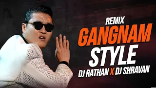 GANGNAM STYLE REMIX | DJ RATHAN X SHRAVAN [DOWNLOAD LINK IN DESCRIPTION]