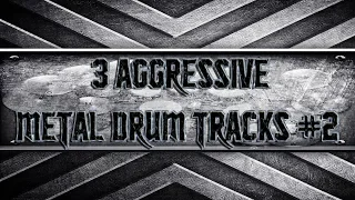 3 Aggressive Metal Drum Tracks #2 (HQ,HD)