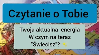 Czytanie o Tobie ✨Twoja energia/W czym Świecisz?