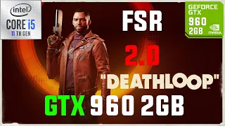 AMD FSR 2.0 Deathloop on GTX 960