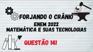 Questão 141 - Enem 2022 - Caderno azul - Análise combinatória