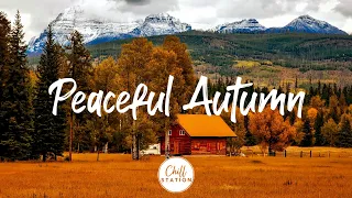 Peaceful Autumn | Songs take you to a peaceful place in autumn | An Indie/Pop/Folk/Acoustic Playlist