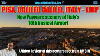 MSFS2020 | PISA, GALILEO GALILEI INTL. AIRPORT, ITALY - LIRP | NEW FROM AMSIM | A VIDEO REVIEW