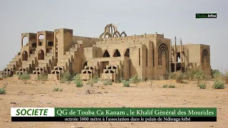 S Mountakha Bachir  octroie 3000 m à Touba Ca Kanam ,dans le palais de Ndiouga kébé  pour leur QG