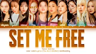 TWICE (트와이스) 'SET ME FREE' - You As A Member [Karaoke] || 10 Members Ver.