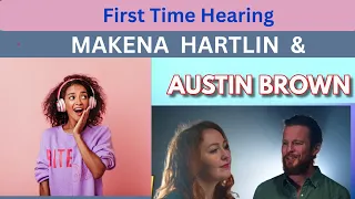 First Time Hearing *AUSTIN BROWN* & *MAKENA HARTLIN* sing *NEVER HAD A DREAM* // REACTION!!!