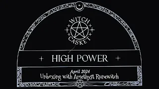 Unboxing the April 2024 Witch Casket | High Power