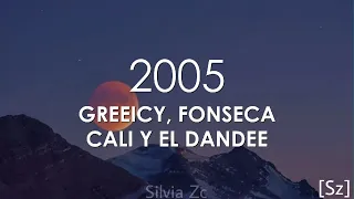 Greeicy, Fonseca, Cali Y El Dandee - 2005 (Letra)