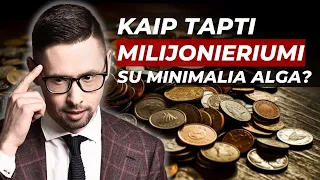 Milijonierius su minimalia alga LIETUVOJE - (ne)įmanoma?