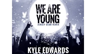 @KyleEdwards & @ITSDJSMALLZ - We Are Young - Official REMIX - Jersey Club