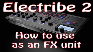 Electribe 2 How to use as an EFX Processor