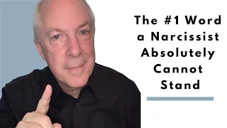 The #1 Word A Narcissist Absolutely Cannot Stand